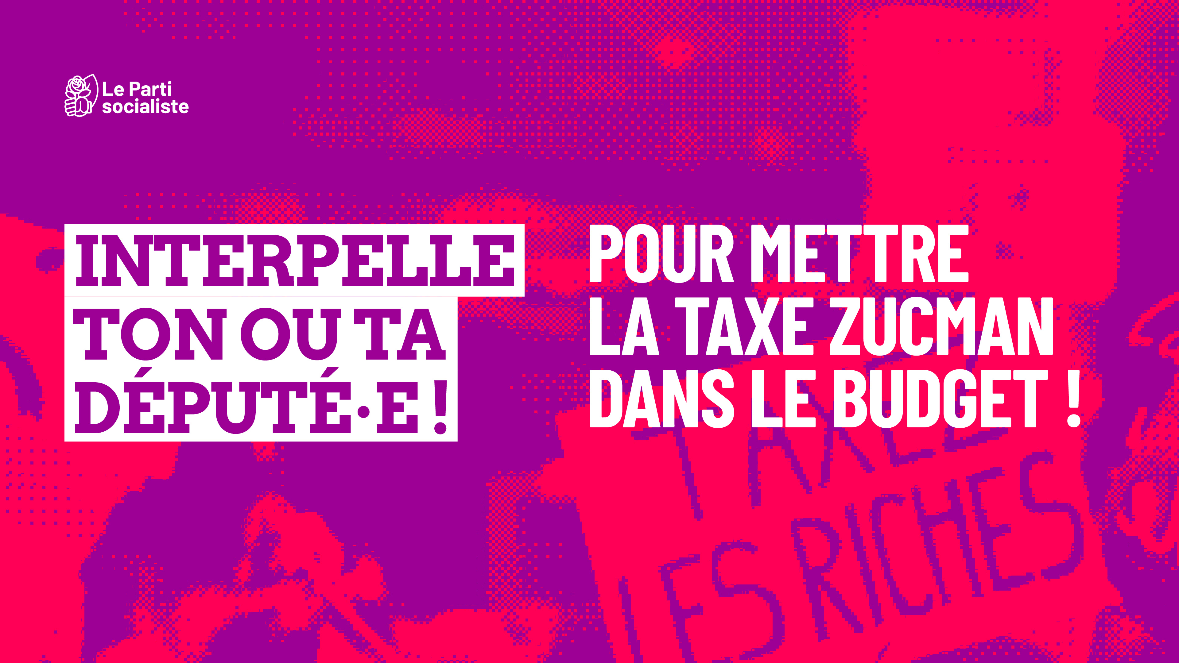 Interpelle ton ou ta député·e pour mettre la taxe Zucman dans le budget